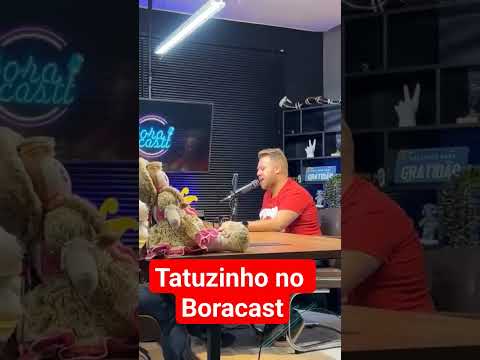 #tatuzinho em entrevista ao boracast