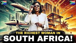 Famous The Richest Woman in SOUTH AFRICA & The Secrets Behind Her Fortune... Profile