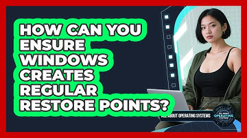 How Can You Ensure Windows Creates Regular Restore Points? - All About Operating Systems
