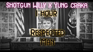 Shotgun Willy x Yung Craka - Respected Man (⌐■_■) 1 hour loop (⌐■_■)