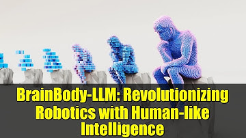 BrainBody-LLM: Revolutionizing Robotics with Human-like Intelligence