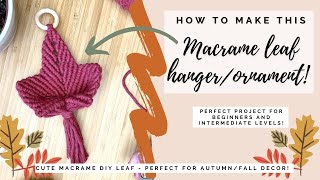 Details Easy DIY macrame leaf hanger tutorial - Autumn/fall decor ornaments | beginner friendly 🍁 Update