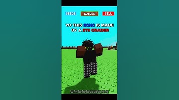 THIS SONG WAS MADE BY A 5TH GRADER??  #roblox #growagarden