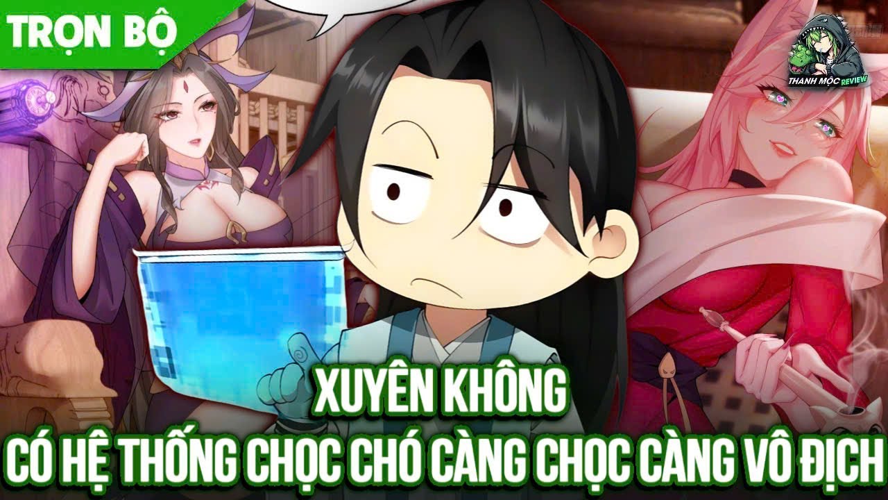 [ Trọn bộ ] Xuyên Không Có Hệ Thống Chọc Chó Càng Chọc Càng Vô Địch