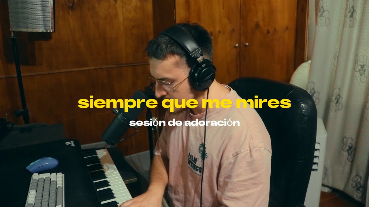 Siempre que me mires - Marcos Brunet | Sesión de Adoración #29 | Benja O'Kington