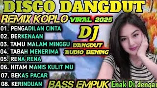 DISCO DANGDUT KOPLO LAWAS KENANGAN POPULER 2025‼️FULL ALBUM DISCO DANGDUT REMIX KOPLO PILIHAN  