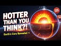 لب الأرض أشد حرارة مما تتخيل