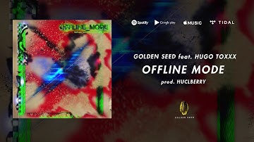GOLDEN SEED - Offline mode ft. Hugo Toxxx (prod. Huclberry808)