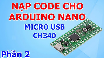 Nạp chương trình cho kit arduino nano cổng micro usb