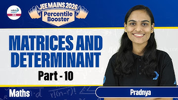 Matrices and Determinants Part 10 | Class 12 Math | JEE Main 2026 | LIVE | @InfinityLearn-JEE