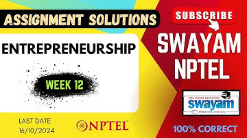 Entrepreneurship Week 12 | SWAYAM NPTEL Assignment Solutions | SUBSCRIBE