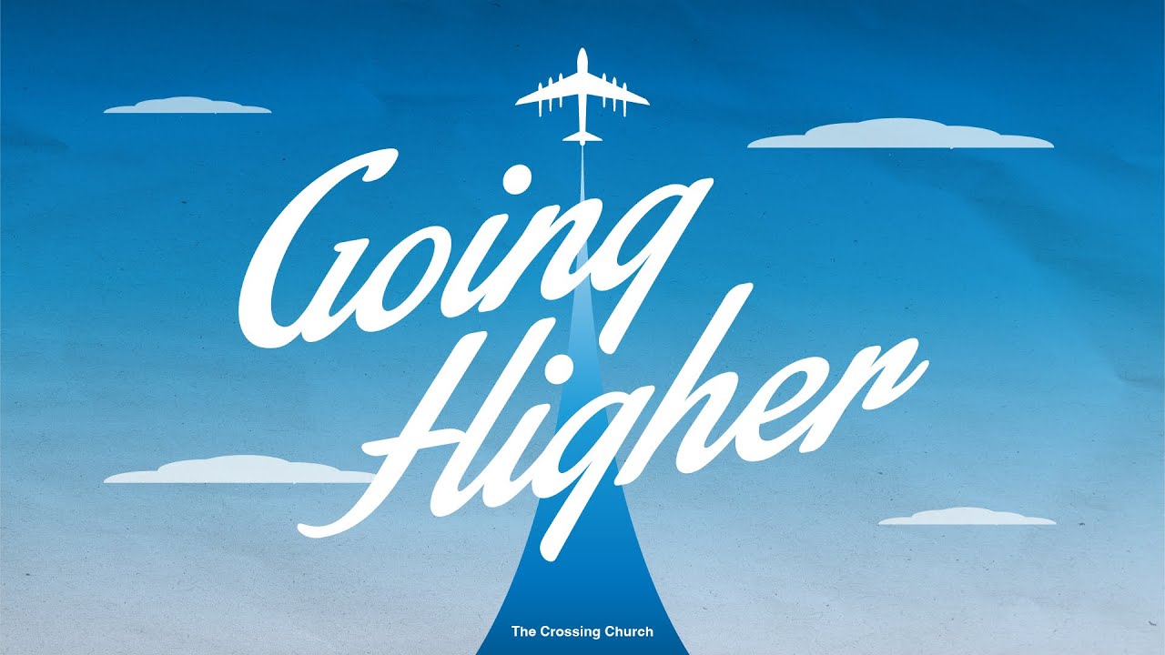 The Crossing Church  2026-01-11: Going Higher - Look Up!