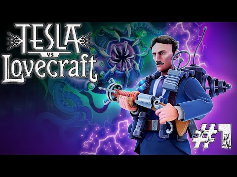 Tesla vs Lovecraft - #Прохождение