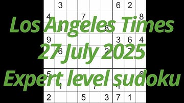 Sudoku solution – Los Angeles Times 27 July 2025 Expert level