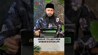 Hidup itu cuma tentang 2 hal ini! #ustadzsyafiqrizabasalamah #nasehatasatidz #sabar #syukur #hijrah