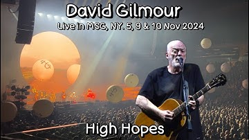 DAVID GILMOUR - High Hopes. Live in Madison Square Garden, New York. Nov 5, 9 & 10, 2024.4K