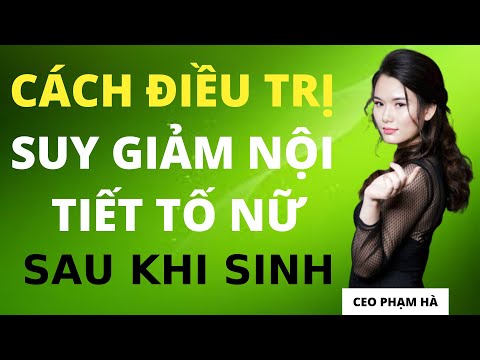 Suy Giảm Nội Tiết Tố Nữ - Cách Điều Trị Suy Giảm Nội Tiết Tố Nữ Sau Khi Sinh | Sức Khỏe Sinh Sản