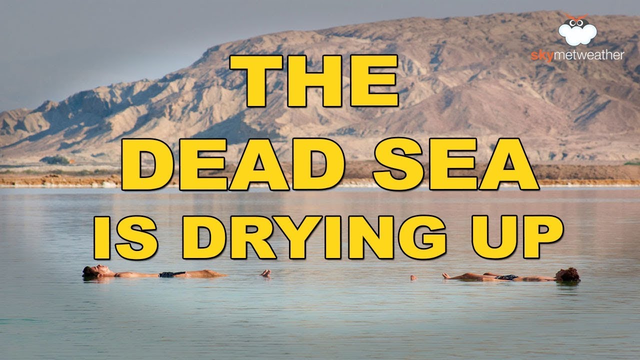 Threats to our oceans The Dead Sea is drying up Skymet Weather YouTube