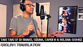 Taki Taki by DJ Snake, Ozuna, Cardi B &amp; Selena Gomez | ENGLISH TRANSLATION