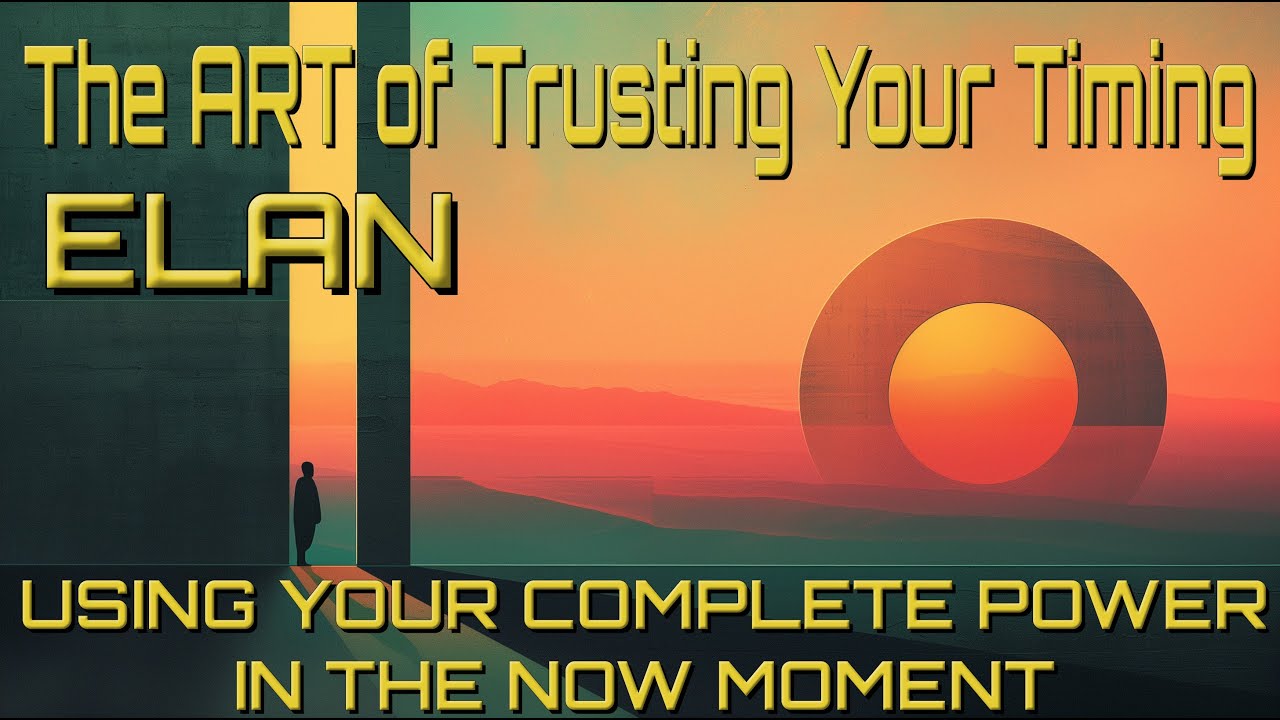 ELAN - 104 - Trusting Your Timing (Full Session)