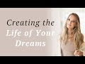 Creating the Life of Your Dreams