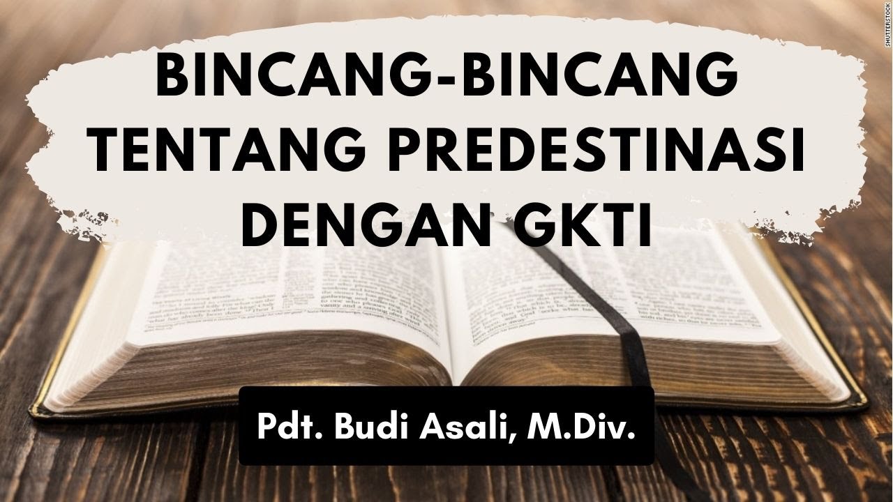 Bincang - bincang tentang Predestinasi dengan GKTI