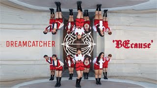 Dreamcatcher(드림캐쳐) 'BEcause' | Dance Cover by D.Zone