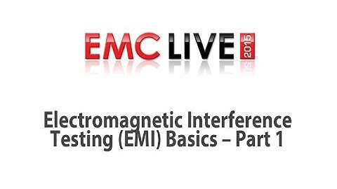 Electromagnetic Interference Testing EMI Basics – Part1