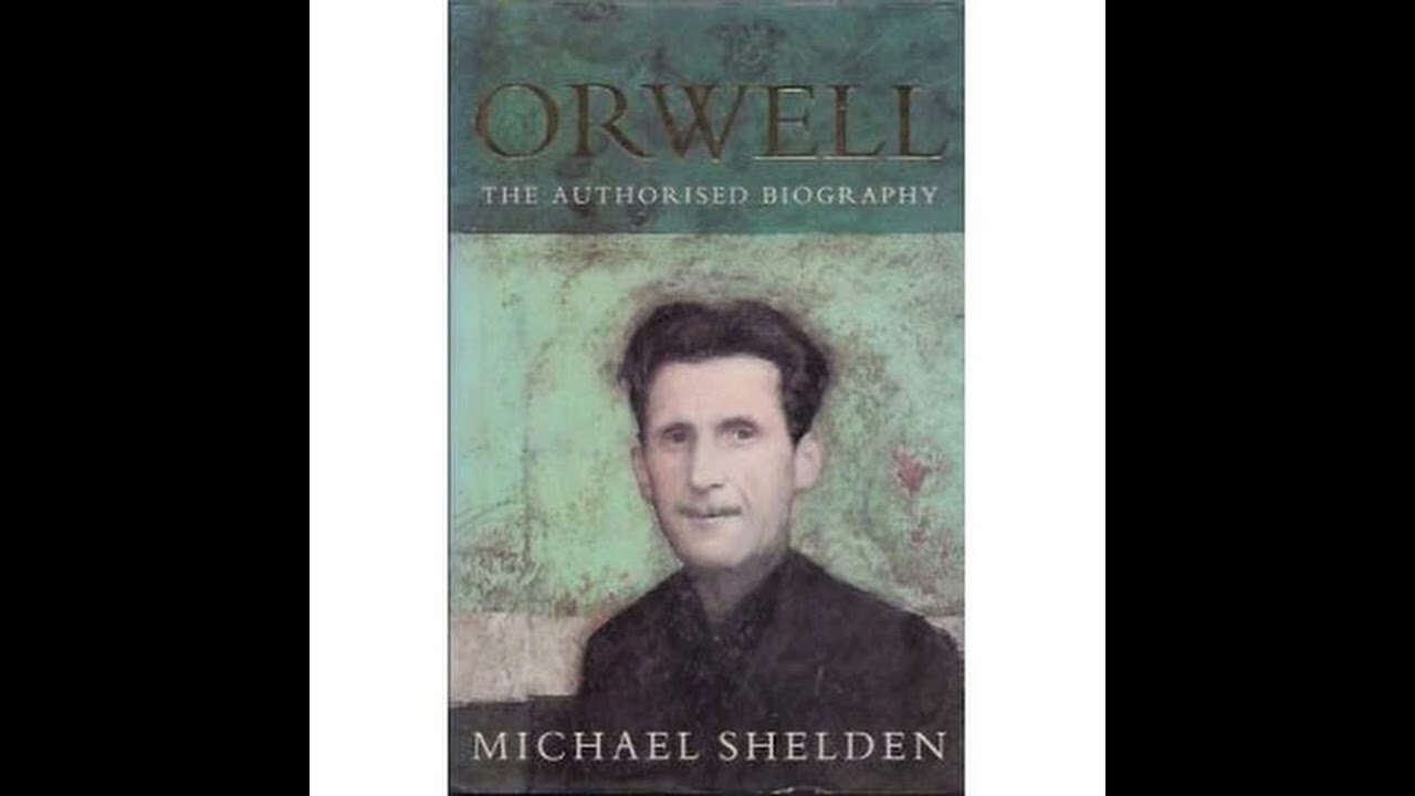 Book Review 83 - Orwell - The Authorised Biography by Michael Sheldon 