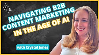Navigating B2B Content Marketing in the Age of AI