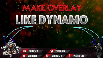 HOW TO MAKE ANIMATED OVERLAY LIKE DYNAMO GAMING || MAKE THIS OVERLAY LIKE #DYNAMOGAMING | VIXTOR GFX