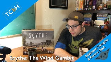 Scythe: The Wind Gambit - Additional Thoughts & Review Q&A