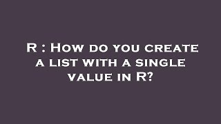 Celebrity R : How do you create a list with a single value in R? Net Worth