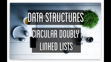 Circular Doubly Linked List -Data Structures - Advantages, Disadvantages and Applications