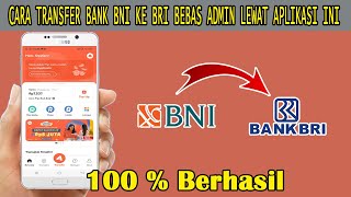 How to Transfer from Bank BNI to Bank BRI Without Admin Fees Using This App