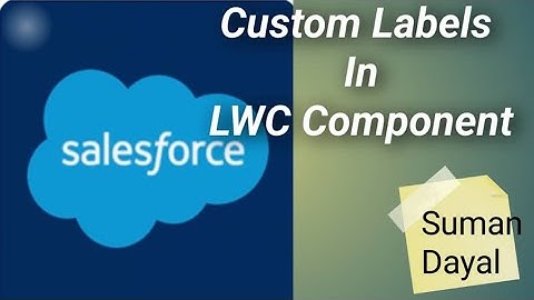 How to use Custom Label in LWC component - 04