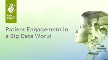 Panel intro: Patient Engagement in a Big Data World | Boston Children