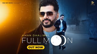 Full Moon - Aman Dhaliwal Mad Mix Latest Punjabi Song 2021 Mad Mix Music