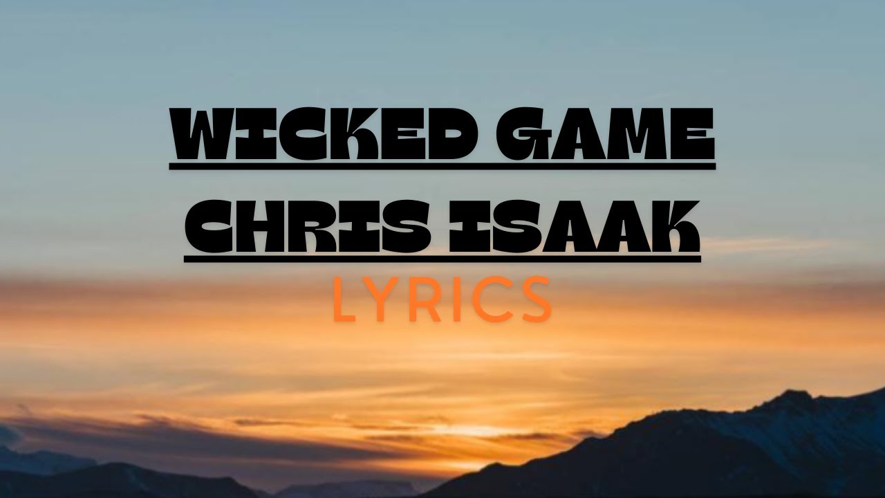 Wicked Game Chris Isaak Lyrics YouTube
