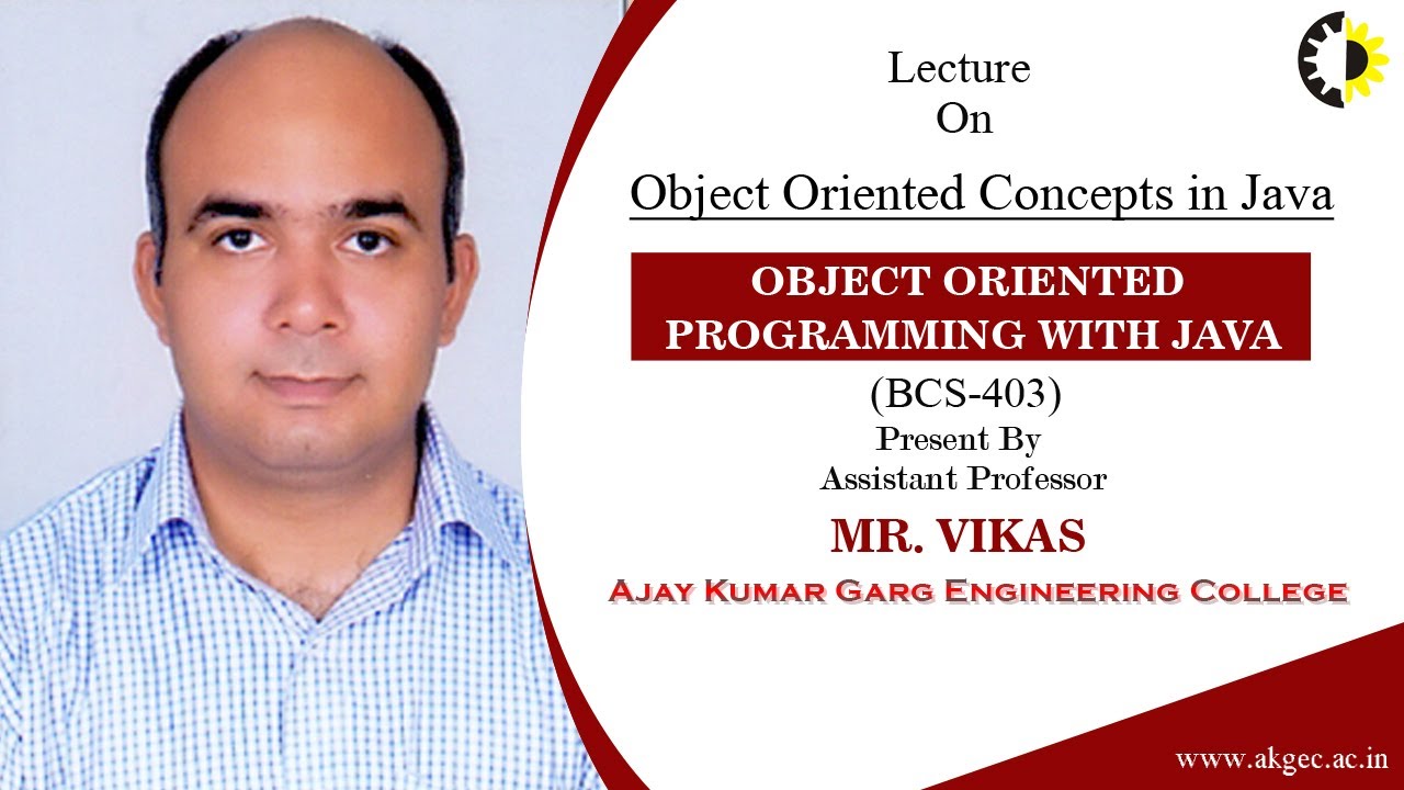 OBJECT ORIENTED CONCEPTS IN JAVA | OOP WITH JAVA | LECTURE 01 BY MR. VIKAS | AKGEC