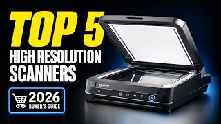 ✅Top 5 Best High Resolution Scanners of (2026) – Top Picks for Crystal Clear Scanning! Guide
