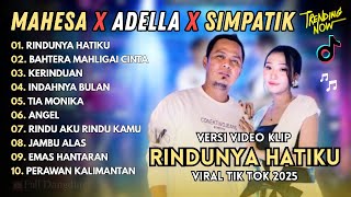 Download Lagu RINDUNYA HATIKU - BAHTERA MAHLIGAI CINTA - KERINDUAN | MAHESA X ADELLA X SIMPATIK TERBARU 2025 MP3 Download Lagu RINDUNYA HATIKU - BAHTERA MAHLIGAI CINTA - KERINDUAN | MAHESA X ADELLA X SIMPATIK TERBARU 2025 MP3
