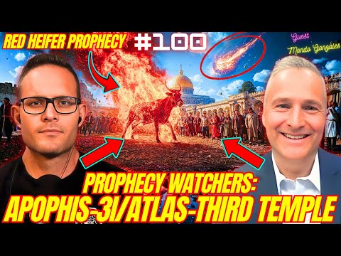 #100. Prophecy Watchers: Red Heifer, Third Temple, Apophis Asteroid, and 3I/Atlas w/ Mondo Gonzales
