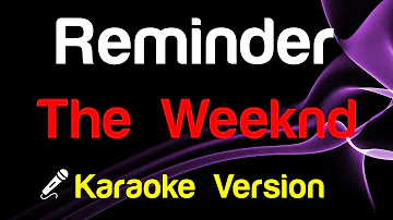 🎤 The Weeknd – Reminder Karaoke Lyrics - King Of Karaoke