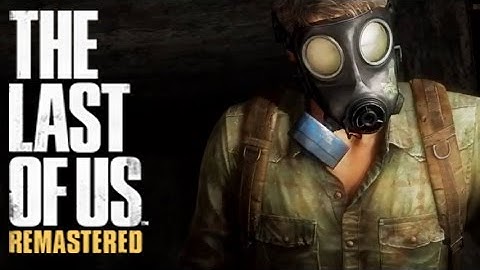 The Last of Us Remastered Gameplay Walkthrough Part 11 - The Outskirts [Tess