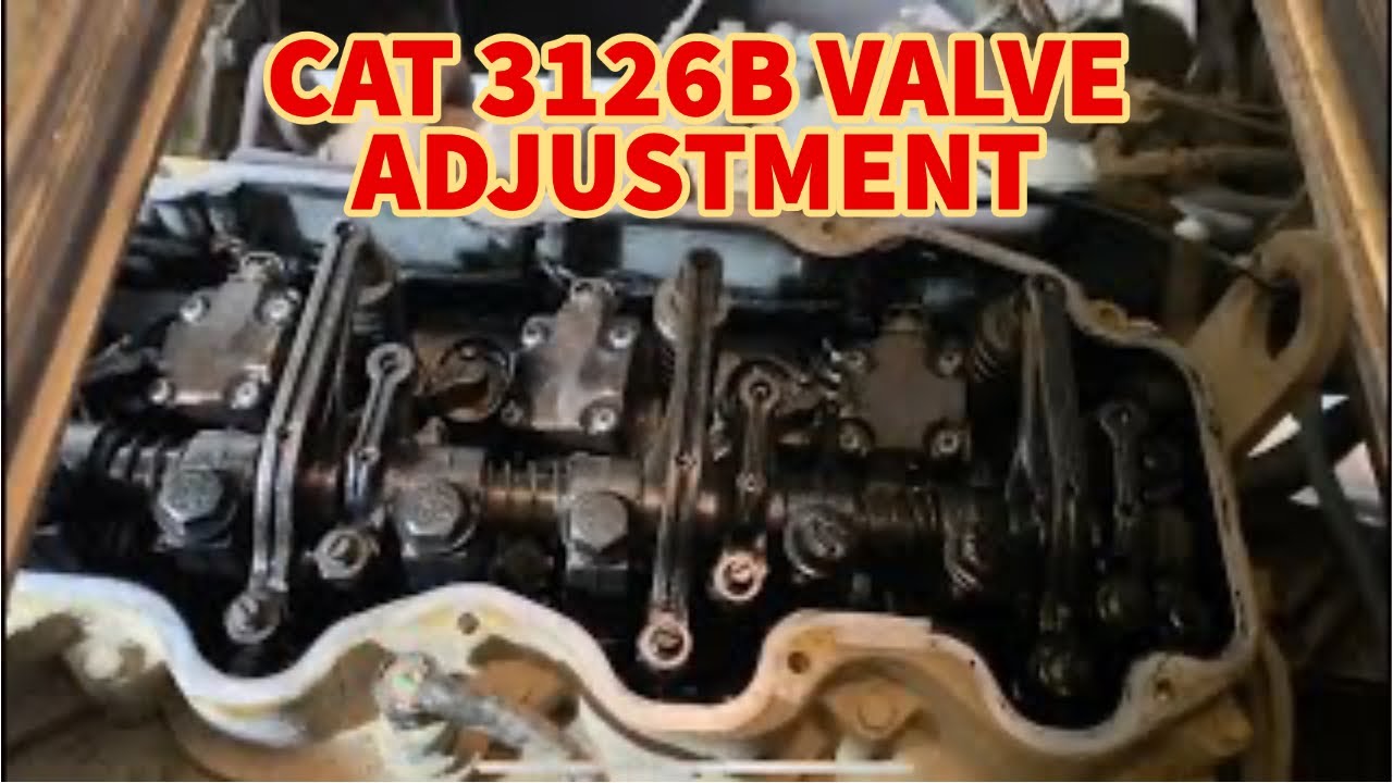 Caterpillar 3126B Valve Adjustment - YouTube
