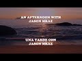 Una tarde con jason mraz especial 1770 subscriptores