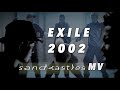 (J-pop) EXILE 第1章 - sandcastles (2002)(LipSyncMV)