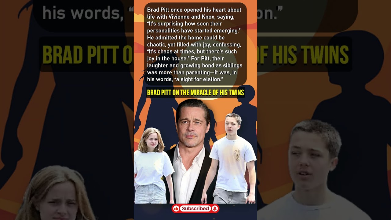 Brad Pitt on the Miracle of His Twins