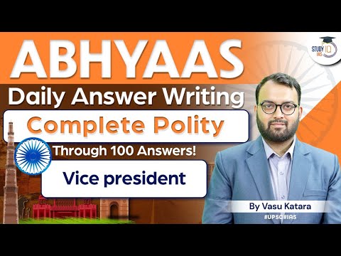 Abhyaas - Polity UPSC Answer Writing in 100 Questions | Vice president | StudyIQ